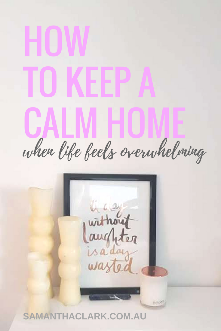 How to Keep a Calm Home When Life Feels Overwhelming
